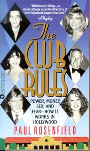 Cover of: The Club Rules: Power, Money, Sex, and Fear - How It Works in Hollywood