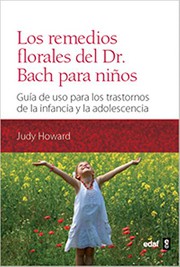 Cover of: Los remedios florales del Dr. Bach para niños: Guía de uso para los trastornos de la infancia y la adolescencia