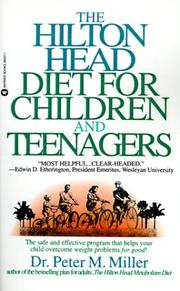 Cover of: The Hilton Head diet for children and teenagers: the safe and effective program that helps your child overcome weight problems for good!