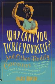 Cover of: Why can't you tickle yourself?: and other bodily curiosities