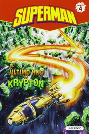 Cover of: Superman. El último hijo de Krypton by Michael Dahl, Jerry Siegel, Joe Shuster, John Delaney, Lee Loughridge, Sara Cano Fernández