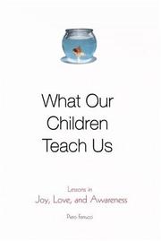 Cover of: What Our Children Teach Us  by Piero Ferrucci