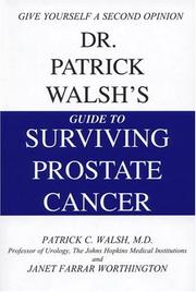 Dr. patrick walsh's guide to surviving prostate cancer