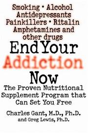 Cover of: End Your Addiction Now  by Charles Gant