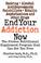 Cover of: End Your Addiction Now 