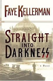 Cover of: Straight into darkness by Faye Kellerman
