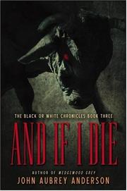 Cover of: And If I Die (The Black or White Chronicles #3)