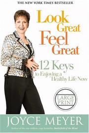 Cover of: Look great, feel great: 12 keys to enjoying a healthy life now