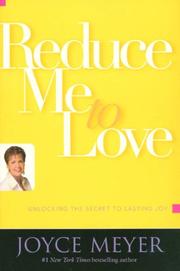 Cover of: Reduce Me to Love by Joyce Meyer, Joyce Meyer