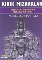 Cover of: Kirik Mizraklar by Miguel Leon Portilla