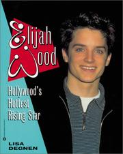 Cover of: Elijah Wood: Hollywood's hottest rising star