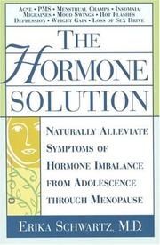 Cover of: The Hormone Solution: Naturally Alleviate Symptoms of Hormone Imbalance from Adolescence Through Menopause