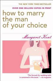 Cover of: How to marry the man of your choice by Margaret Kent