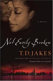 Not Easily Broken by T. D. Jakes