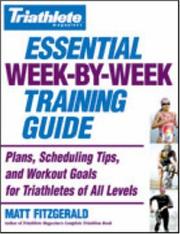 Cover of: Triathlete magazine's essential week-by-week training guide by Matt Fitzgerald