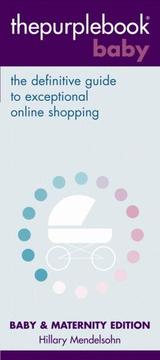 Cover of: thepurplebook baby: the definitive guide to exceptional online baby and maternity shopping, 2006 edition