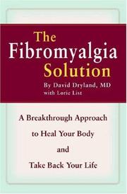 Cover of: The Fibromyalgia Solution by David Dryland, Lorie List