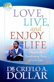 Cover of: Love, Live, and Enjoy Life: Uncover the Transforming Power of God's Love (Life Solution)