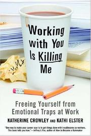 Cover of: Working With You is Killing Me by Katherine Crowley, Kathi Elster, Katherine Crowley, Kathi Elster