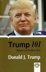 Cover of: Trump 101 - Basariya Giden Yol by Donald Trump