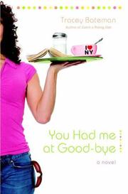 Cover of: You Had Me at Good-bye by Tracey Victoria Bateman