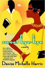 Cover of: Sweet Bye-Bye by Denise Michelle Harris, Denise Michelle Harris