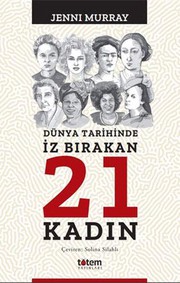 Cover of: Dünya Tarihinde Iz Birakan 21 Kadin