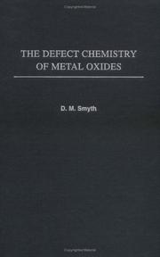 The Defect Chemistry of Metal Oxides (Monographs on the Physics and Chemistry of Materials) by D. M. Smyth