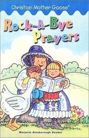 Cover of: Rock-A-Bye Prayers (Christian Mother Goose) by Marjorie Ainsborough Decker