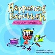 Cover of: Happening Hanukkah: creative ways to celebrate