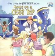 Cover of: The Little Engine that Could goes on a class trip by Watty Piper