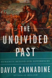 Cover of: The undivided past: humanity beyond our differences