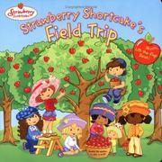 Cover of: Strawberry Shortcake's Field Trip by Megan E. Bryant