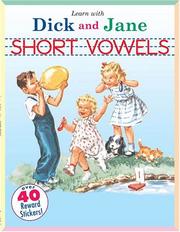Cover of: Short Vowels: A Learn with Dick and Jane Book (Dick and Jane)