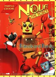 Cover of: Friends and Family: A Grosset & Dunlap Color and Activity-Paint and Crayons (Nova the Robot)