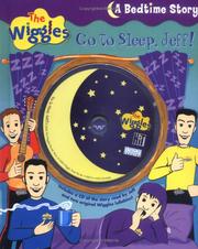 Cover of: Go to Sleep, Jeff!: A Bedtime Story (The Wiggles)