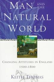 Cover of: Man and the natural world: changing attitudes in England 1500-1800