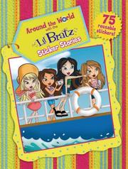 Cover of: Around the World with the Lil' Bratz by 