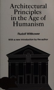 Architectural principles in the age of humanism by Rudolf Wittkower