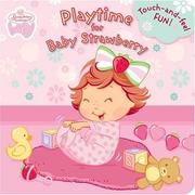 Cover of: Playtime for Baby Strawberry (Strawberry Shortcake Baby) by Si Artists