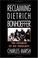 Cover of: Reclaiming Dietrich Bonhoeffer