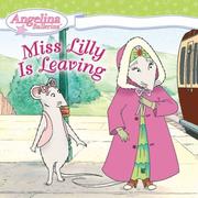 Cover of: Miss Lilly Is Leaving (Angelina Ballerina)