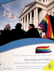 Cover of: Gay issues and politics: marriage, the military, & work place discrimination