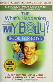 Cover of: The what's happening to my body? book for boys: the new growing-up guide for parents and sons