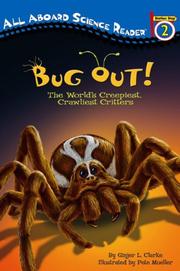 Cover of: Bug Out!: The World's Creepiest, Crawliest Critters (All Aboard Science Reader)