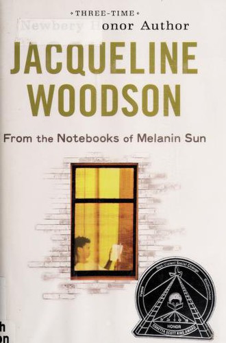 From the notebooks of Melanin Sun by Jacqueline Woodson
