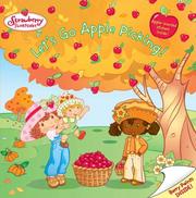 Cover of: Let's Go Apple Picking! (Strawberry Shortcake)