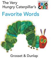 Cover of: The Very Hungry Caterpillar's Favorite Words (The World of Eric Carle)