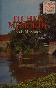 Cover of: Itchen Memories: Modern Fishing Classics (Modern fishing classics)