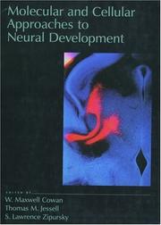 Cover of: Molecular and cellular approaches to neural development by edited by W. Maxwell Cowan, Thomas M. Jessell, S. Lawrence Zipursky.